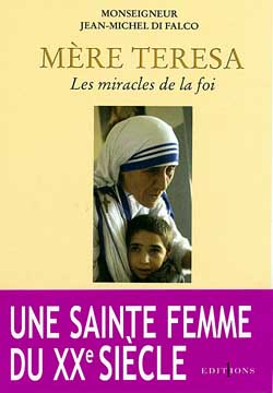 Mère Teresa : les miracles de la foi