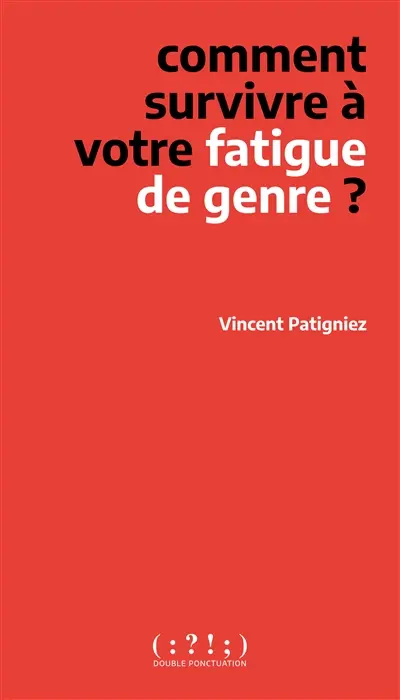 Comment survivre à votre fatigue de genre ?