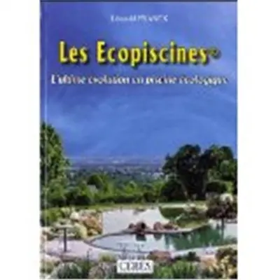 Les écopiscines : l'ultime évolution en piscine écologique