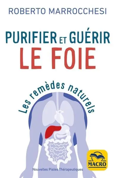 Purifier et guérir le foie : les remèdes naturels Purifier et guérir le foie : les remèdes naturels