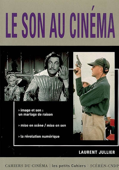 le son au cinéma : image et son un mariage de raison, mise en scène-mise en son, la révolution numérique