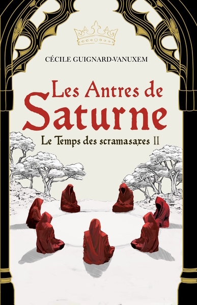 Le temps des scramasaxes. Vol. 2. Les antres de Saturne