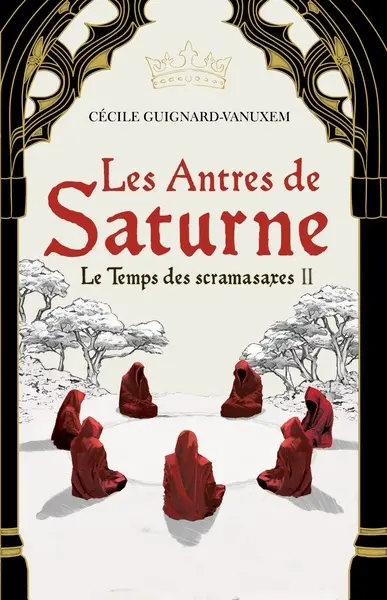 Le temps des scramasaxes. Vol. 2. Les antres de Saturne