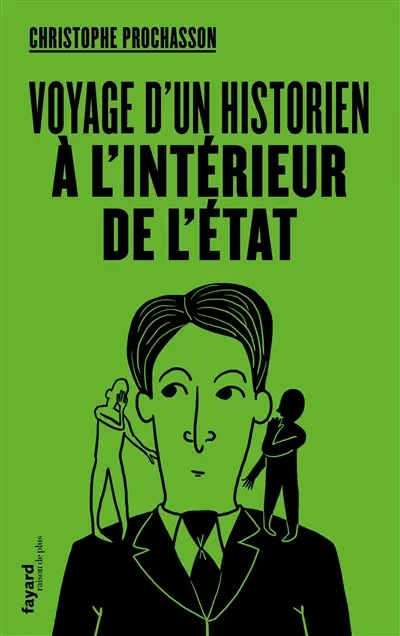 Voyage d'un historien à l'intérieur de l'Etat Voyage d'un historien à l'intérieur de l'Etat