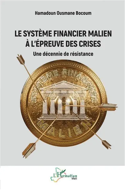 Le système financier malien à l'épreuve des crises : une décennie de résistance