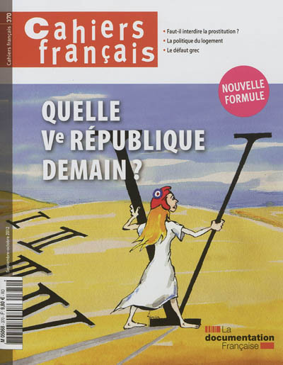 Cahiers français, n° 370. Quelle Ve République demain ?