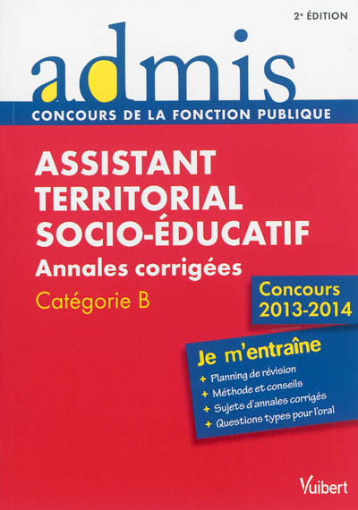 Assistant territorial socio-éducatif : annales corrigées, catégorie B : concours 2013-2014