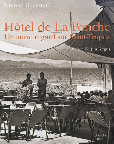 Hôtel de La Ponche : un autre regard sur Saint-Tropez