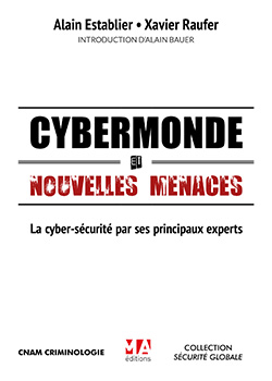 Cybermonde et nouvelles menaces : la cyber-sécurité par ses principaux experts