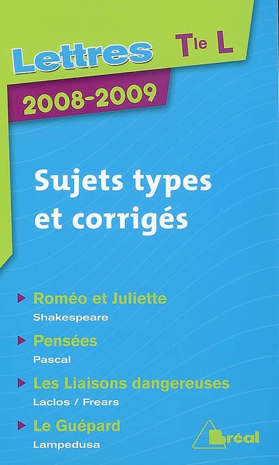 Lettres terminale L, 2008-2009 : sujets types et corrigés