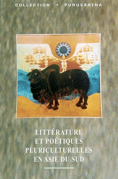 Littérature et poétiques pluriculturelles en Asie du Sud. Literature and cultural poetics in South Asia