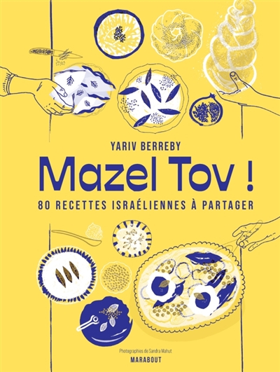 Mazel tov ! : 80 recettes israéliennes à partager