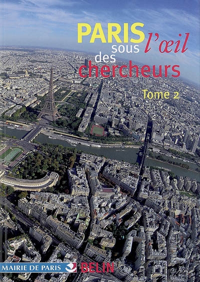 Paris sous l'oeil des chercheurs. Vol. 2
