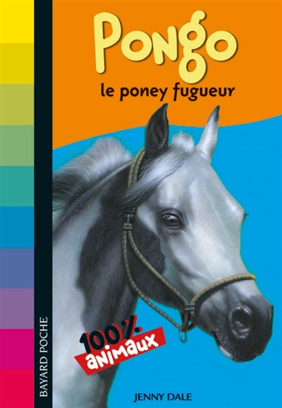 100% animaux. Pongo, le poney fugueur