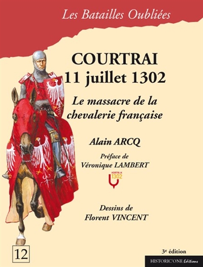 La bataille de Courtrai : 11 juillet 1302 : le massacre de la chevalerie française