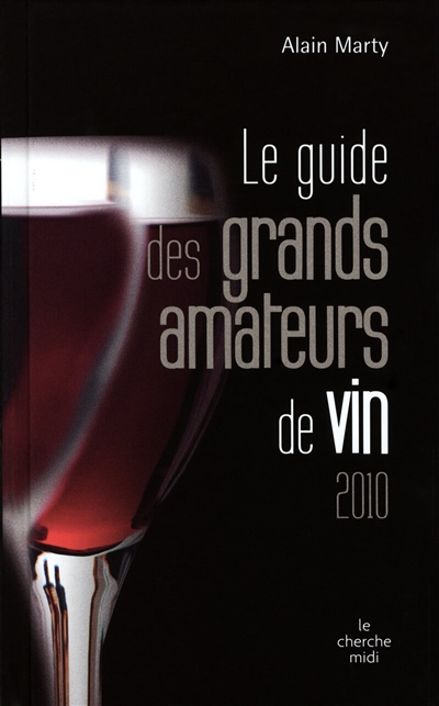 Le guide des grands amateurs de vin 2010