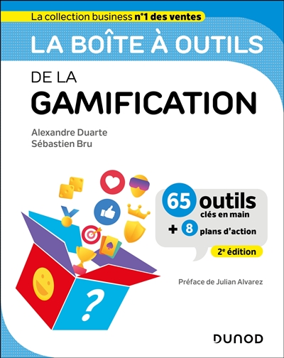 La boîte à outils de la gamification : 65 outils clés en main + 8 plans d'action