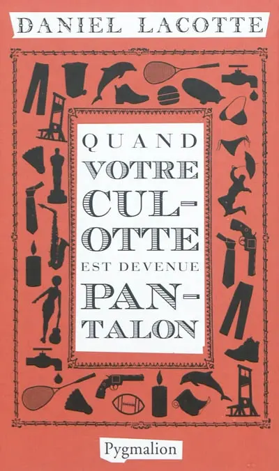 Quand votre culotte est devenue pantalon