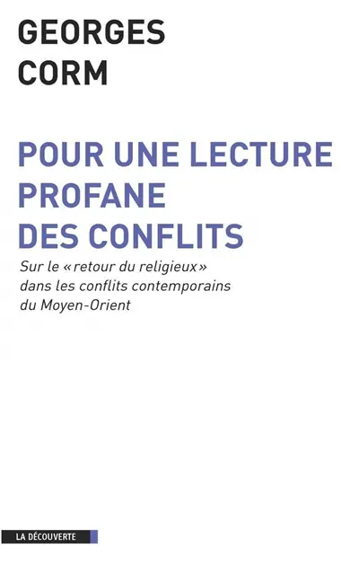 Pour une lecture profane des conflits : sur le retour du religieux dans les conflits contemporains du Moyen-Orient