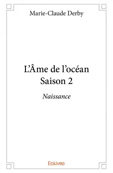 L'âme de l'océan : saison 2 : Naissance