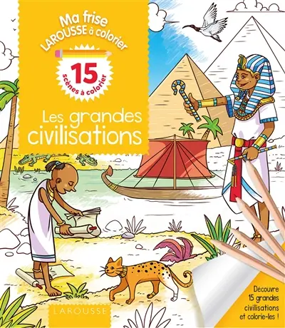 Les grandes civilisations : 15 scènes à colorier