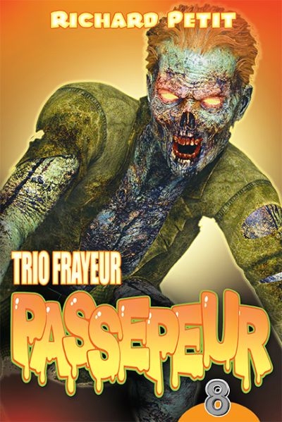 Trio frayeur Passepeur. Vol. 8