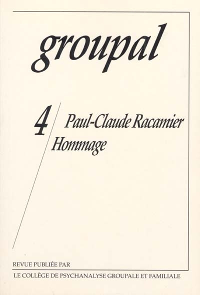 Groupal, n° 4. Paul-Claude Racamier : hommage