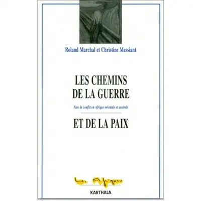 Les chemins de la guerre et de la paix : fins des conflits en Afrique orientale et australe