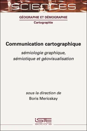 Communication cartographique : sémiologie graphique, sémiotique et géovisualisation
