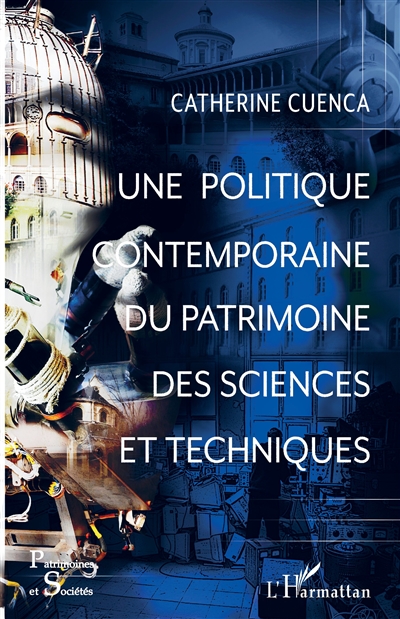 Une politique contemporaine du patrimoine des sciences et techniques