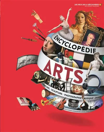 L'encyclopédie des arts : peinture, sculpture, photographie, musique, danse