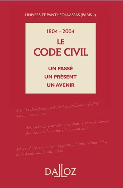 1804-2004, le code civil un passé, un présent, un avenir