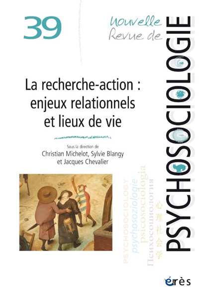 Nouvelle revue de psychosociologie, n° 39. La recherche-action : enjeux relationnels et lieux de vie