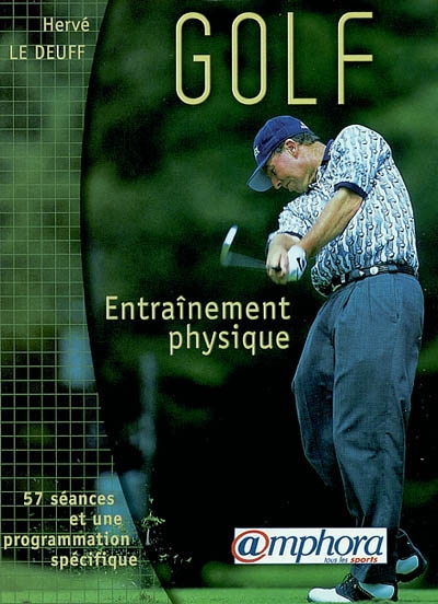 Golf, entraînement physique : renforcement musculaire spécifique du golfeur
