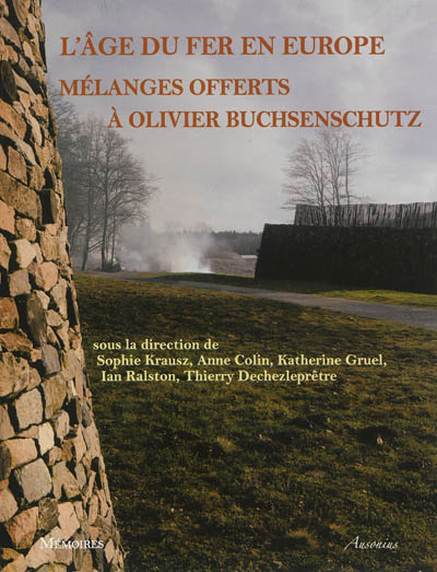 L'âge du fer en Europe : mélanges offerts à Olivier Buchsenschutz