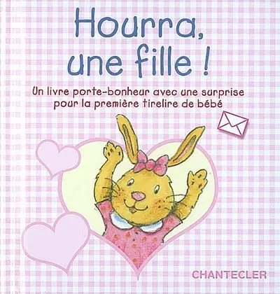 Hourra, une fille ! : un livre porte-bonheur avec une surprise pour la première tirelire de bébé