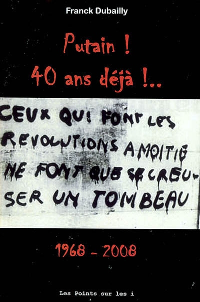 Putain ! 40 ans déjà !.. :...