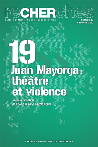 Recherches, culture et histoire dans l'espace roman, n° 19. Juan Mayorga : théâtre et violence