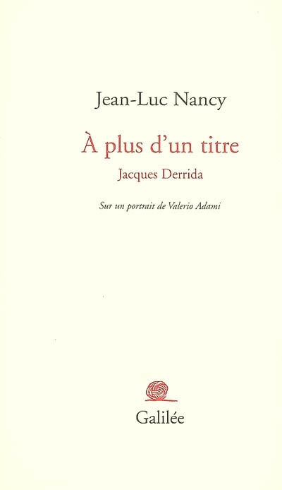 A plus d'un titre : Jacques Derrida : sur un portrait de Valerio Adami