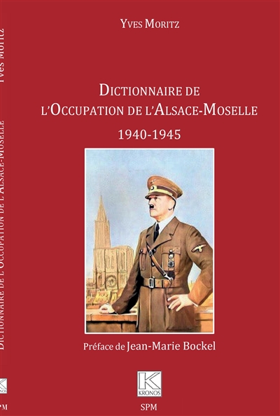Dictionnaire de l'occupation de l'Alsace-Moselle : 1940-1945