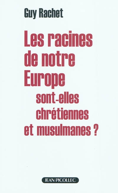 Les racines de notre Europe sont-elles chrétiennes et musulmanes ?