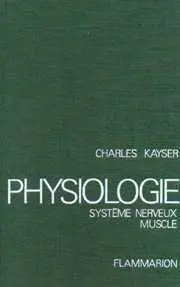 Physiologie. Vol. 2. Système nerveux. Muscle