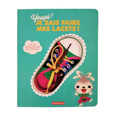 Youpi ! : je sais faire mes lacets !