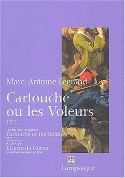 Cartouche ou Les voleurs : comédie (1721). Cartouche or The robbers : traduction anglaise (1722). L'opéra du gueux (1728) : traduction française de A. Hallam (1750)