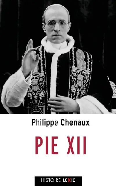 Pie XII : la biographie de référence du pape de la Seconde Guerre mondiale