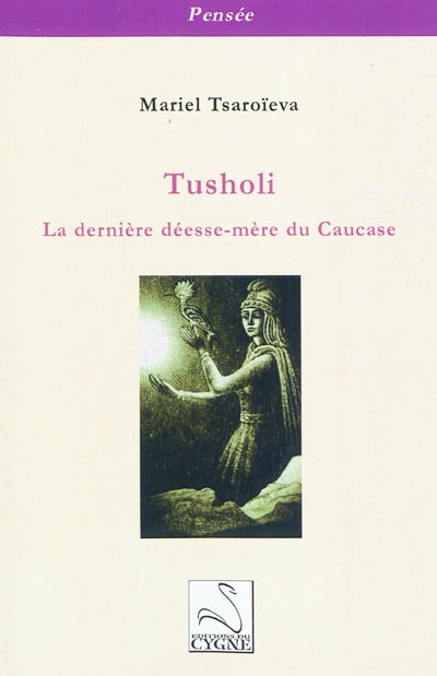 Tusholi : la dernière déesse-mère du Caucase