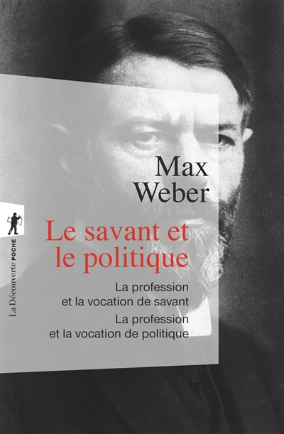 Le savant et le politique : une nouvelle traduction : la profession et la vocation de savant, la profession et la vocation de politique