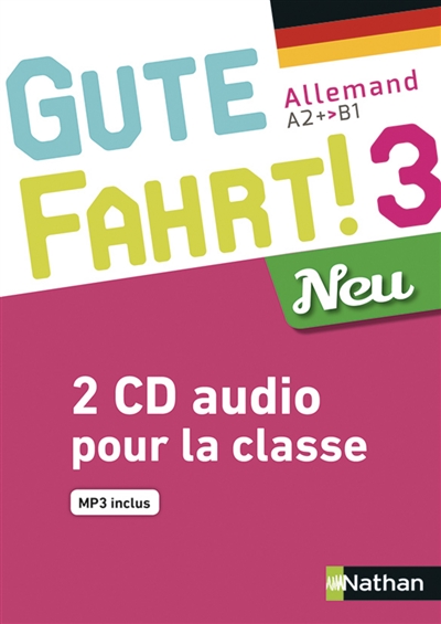 Gute Fahrt ! 3 neu, allemand A2-B1 : 2 CD audio pour la classe