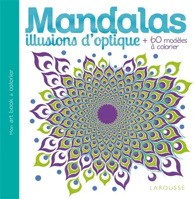 Mandalas : illusions d'optique : + de 60 modèles à colorier