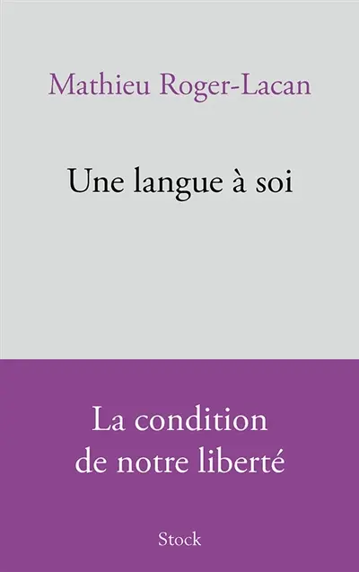 Une langue à soi : la condition de notre liberté